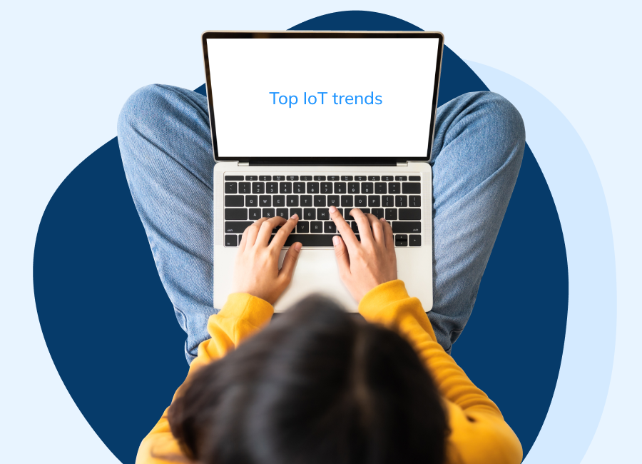 Top 10 IoT trends expected to shape the future